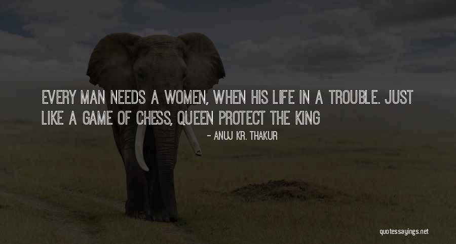 The King In Chess Quotes By Anuj Kr. Thakur