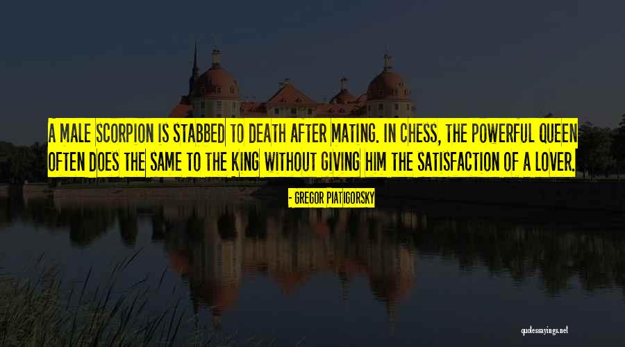 The King In Chess Quotes By Gregor Piatigorsky