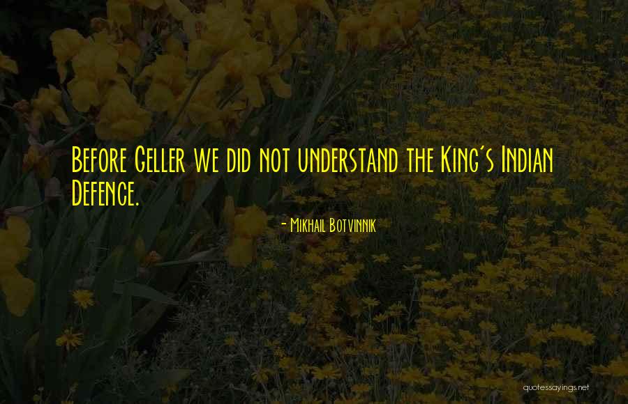 The King In Chess Quotes By Mikhail Botvinnik The King In Chess Quotes By Mikhail Botvinnik