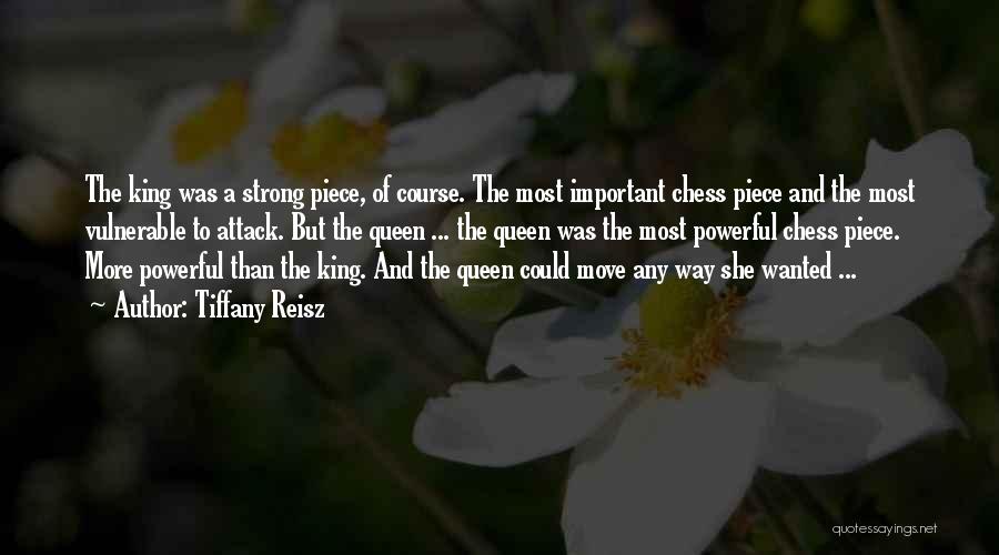 The King In Chess Quotes By Tiffany Reisz