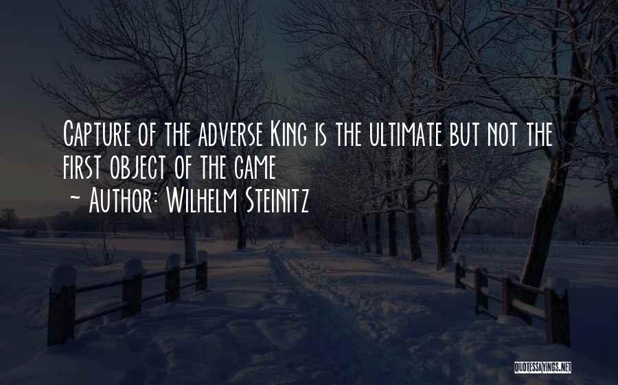 The King In Chess Quotes By Wilhelm Steinitz