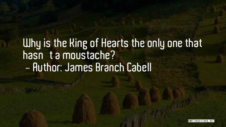 The King Of Hearts Quotes By James Branch Cabell