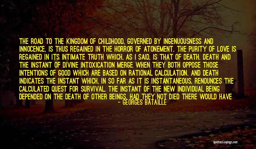 The Kingdom Of Childhood Quotes By Georges Bataille The Kingdom Of Childhood Quotes By Georges Bataille