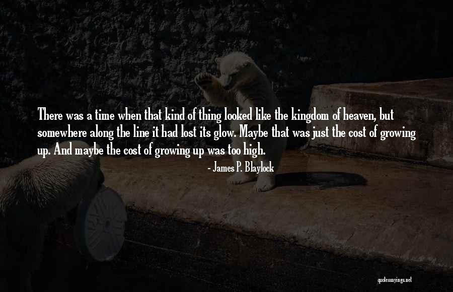 The Kingdom Of Childhood Quotes By James P. Blaylock The Kingdom Of Childhood Quotes By James P. Blaylock