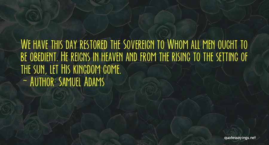 The Kingdom Of God From The Bible Quotes By Samuel Adams