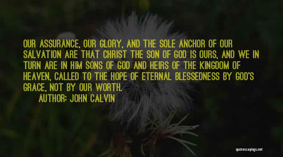 The Kingdom Of Heaven Quotes By John Calvin