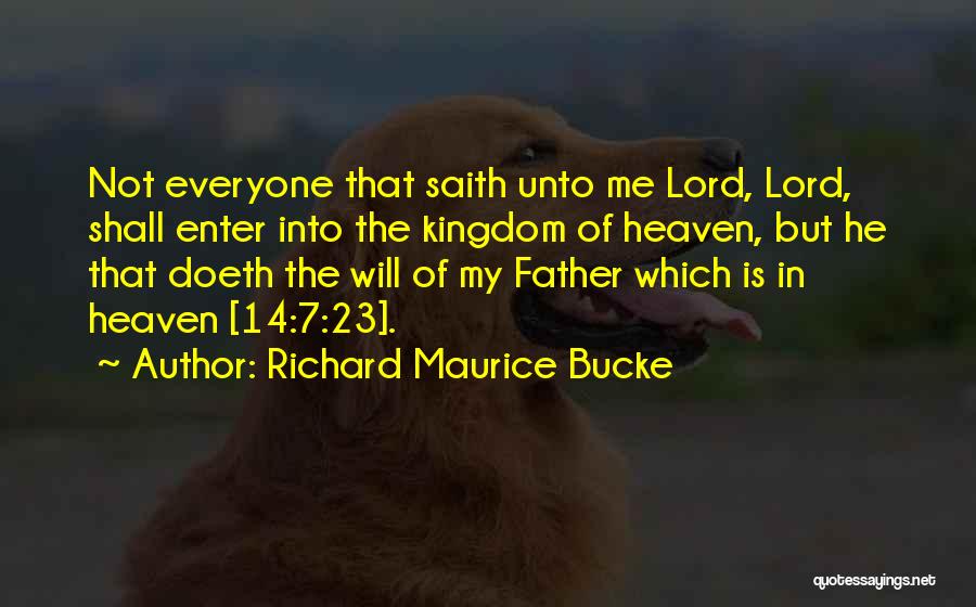 The Kingdom Of Heaven Quotes By Richard Maurice Bucke