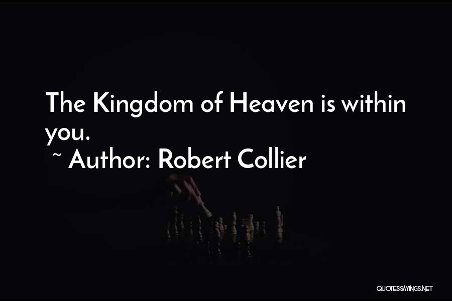 The Kingdom Of Heaven Quotes By Robert Collier