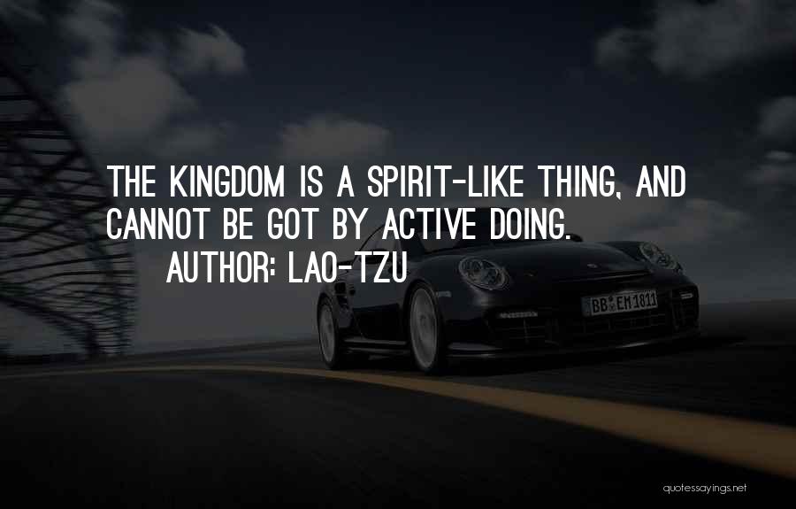 The Kingdom Quotes By Lao-Tzu