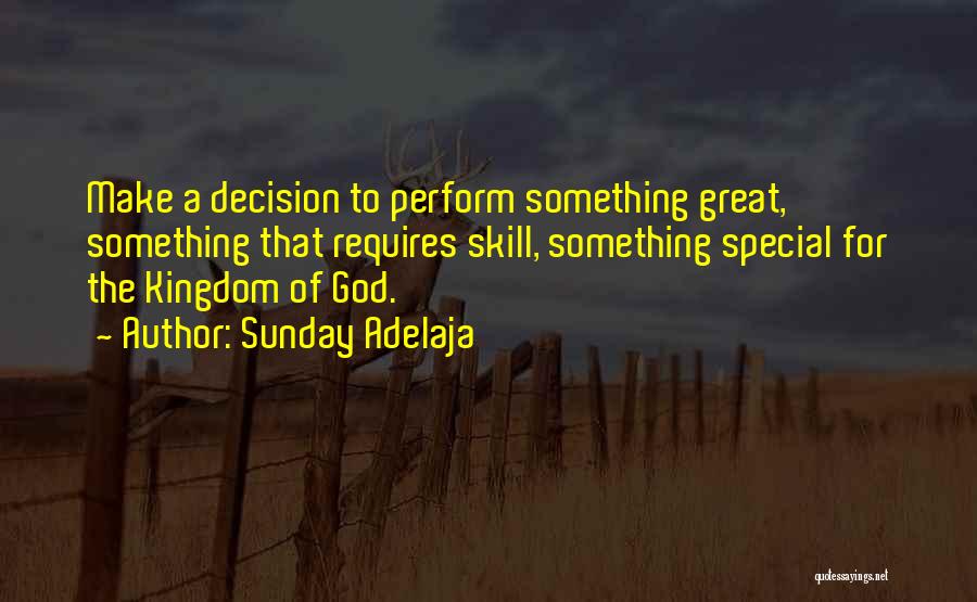 The Kingdom Quotes By Sunday Adelaja