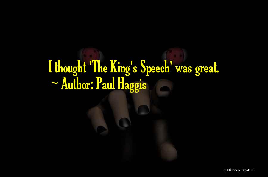 The King's Speech Quotes By Paul Haggis