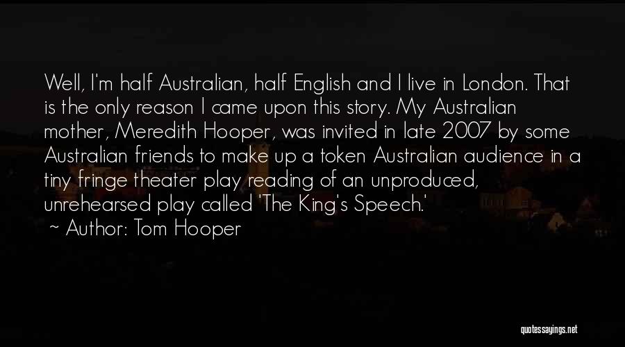 The King's Speech Quotes By Tom Hooper