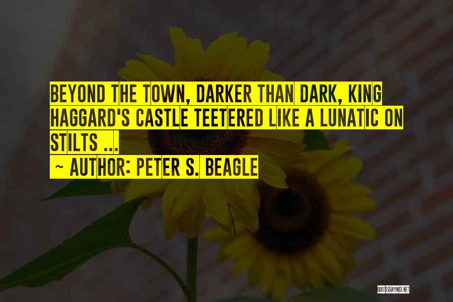 The King's Stilts Quotes By Peter S. Beagle