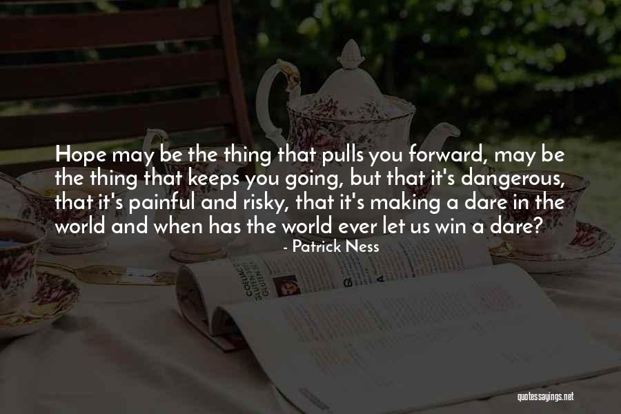 The Knife Of Never Letting Go Hope Quotes By Patrick Ness The Knife Of Never Letting Go Hope Quotes By Patrick Ness