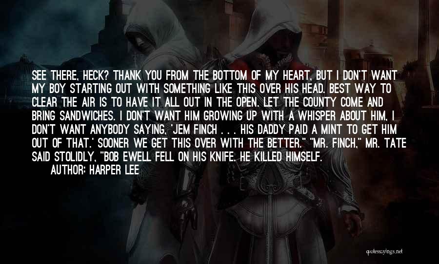 The Knife That Killed Me Quotes By Harper Lee