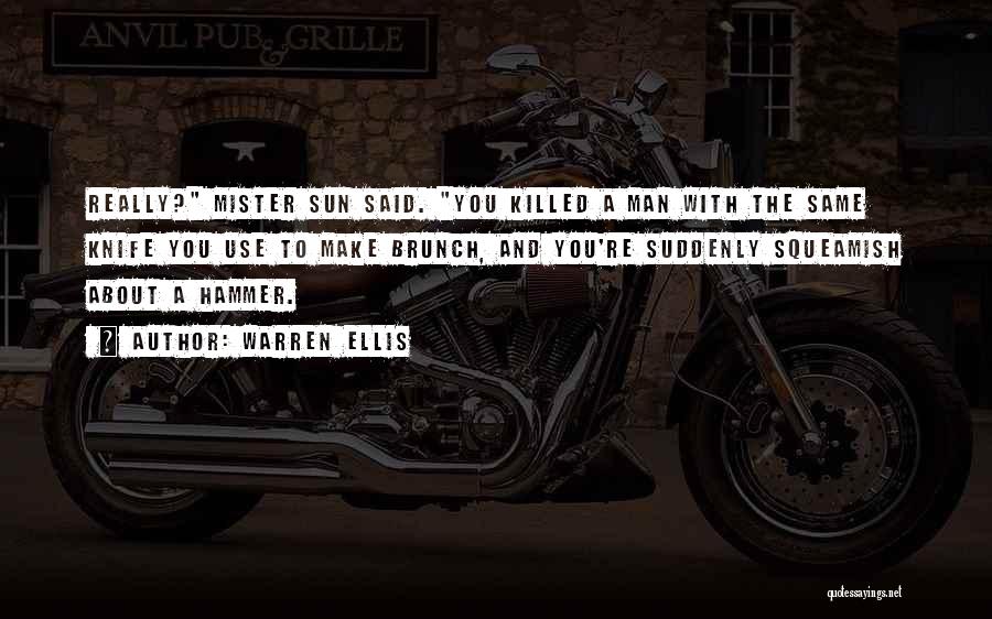 The Knife That Killed Me Quotes By Warren Ellis