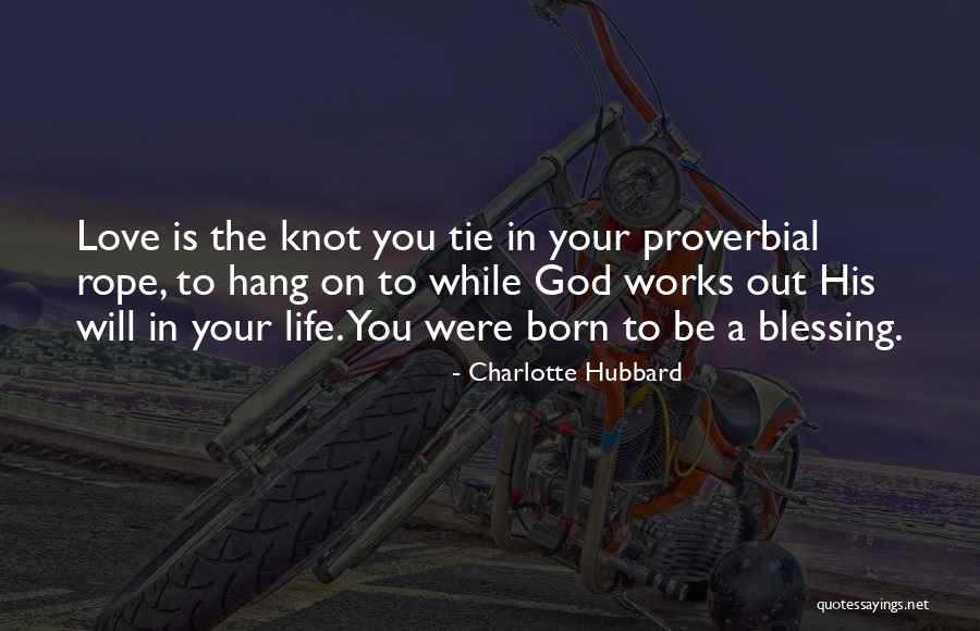 The Knot Love Quotes By Charlotte Hubbard