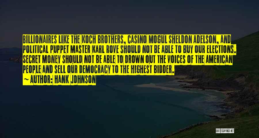 The Koch Brothers Quotes By Hank Johnson