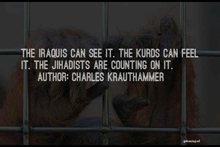 The Kurds Quotes By Charles Krauthammer