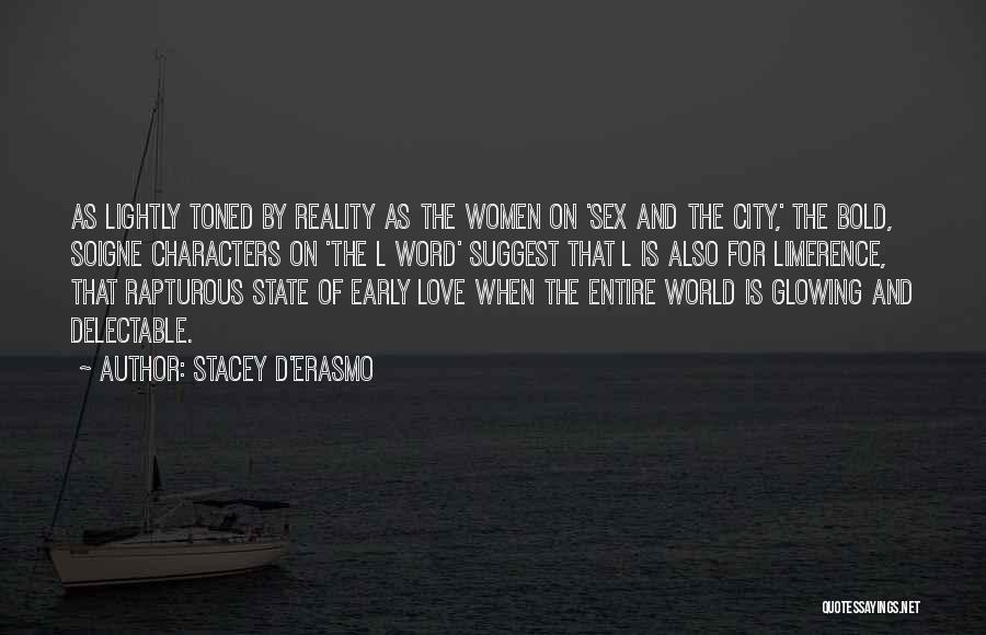 The L Word Love Quotes By Stacey D'Erasmo