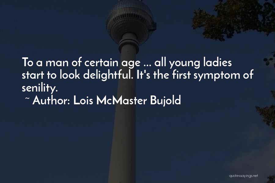 The Ladies Man Quotes By Lois McMaster Bujold