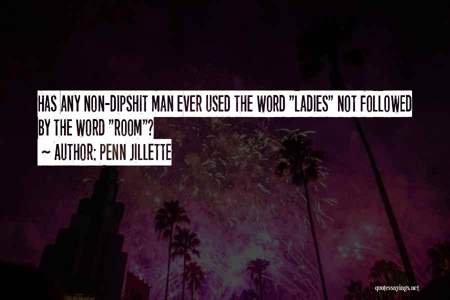 The Ladies Man Quotes By Penn Jillette