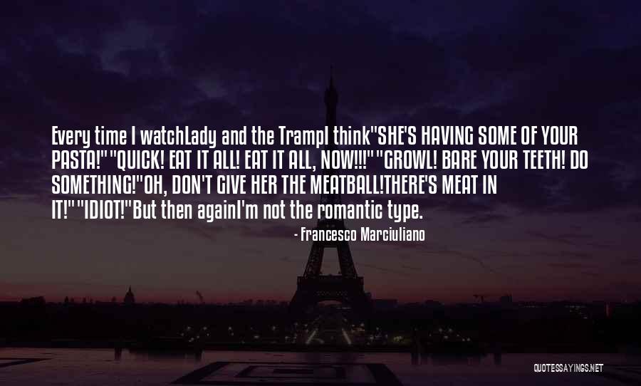 The Lady And The Tramp Quotes By Francesco Marciuliano The Lady And The Tramp Quotes By Francesco Marciuliano