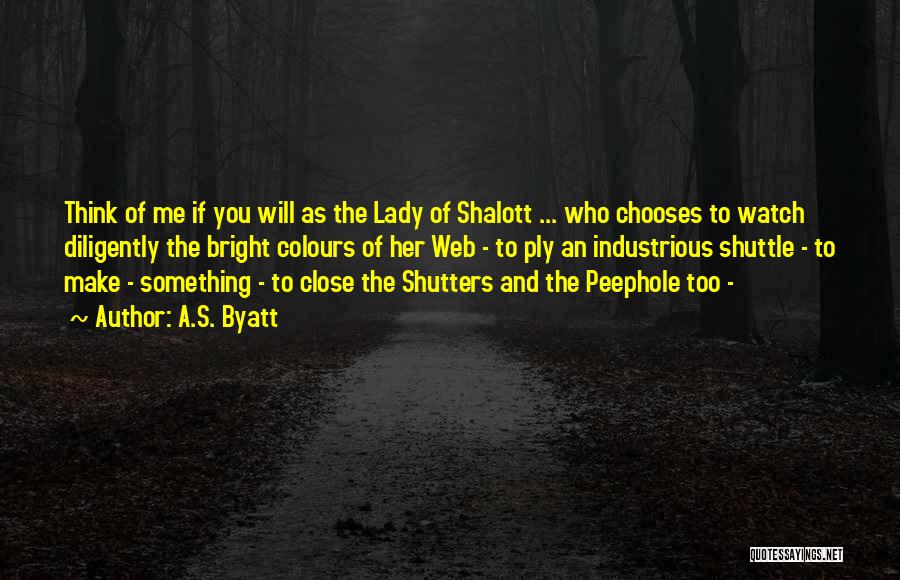 The Lady Of Shalott Quotes By A.S. Byatt