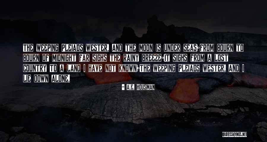 The Land I Lost Quotes By A.E. Housman The Land I Lost Quotes By A.E. Housman