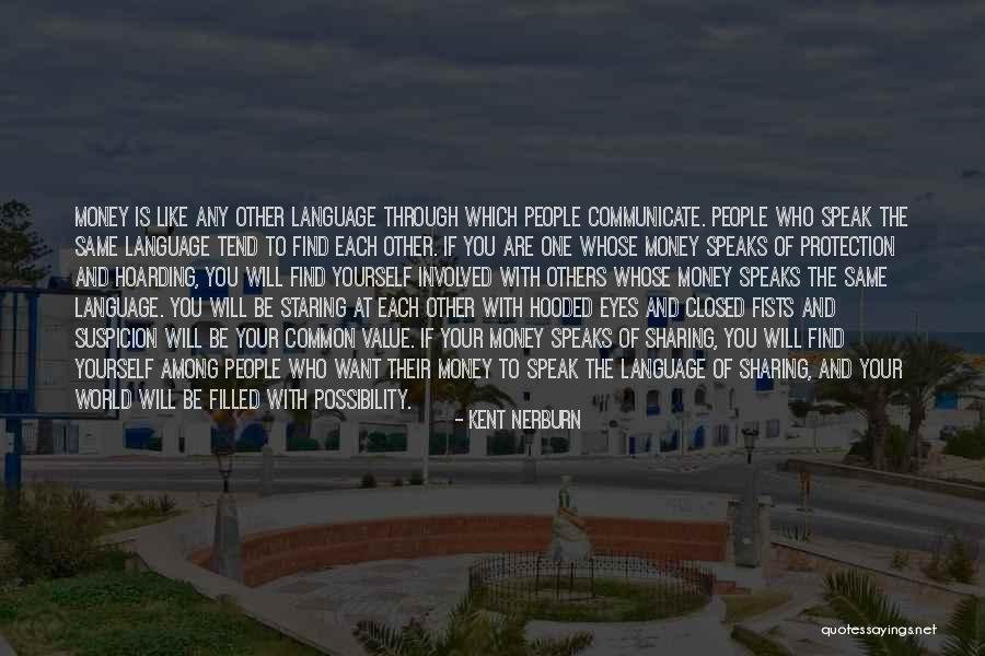The Language Of Eyes Quotes By Kent Nerburn The Language Of Eyes Quotes By Kent Nerburn