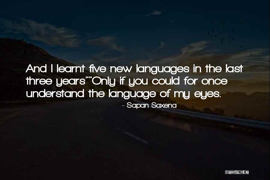 The Language Of Eyes Quotes By Sapan Saxena The Language Of Eyes Quotes By Sapan Saxena