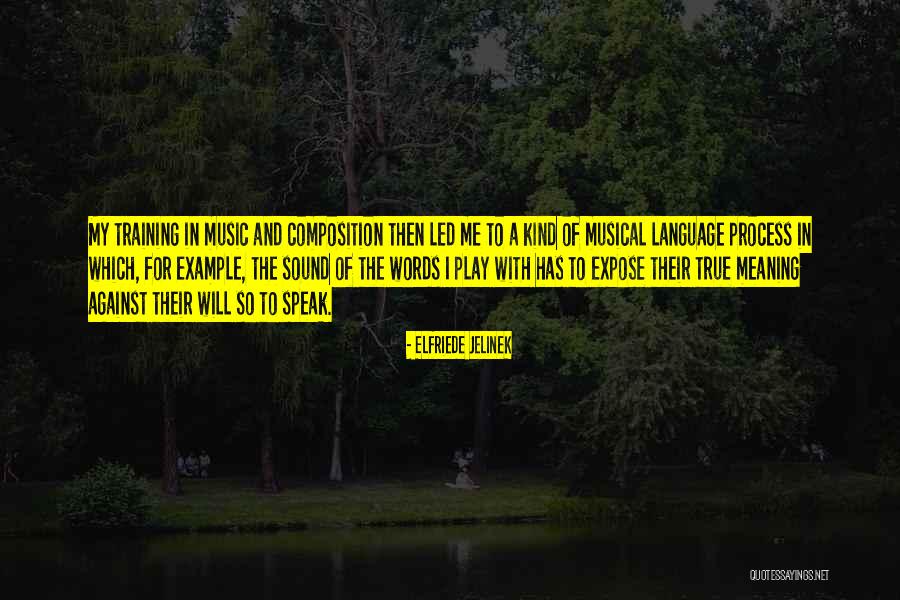 The Language Of Music Quotes By Elfriede Jelinek The Language Of Music Quotes By Elfriede Jelinek