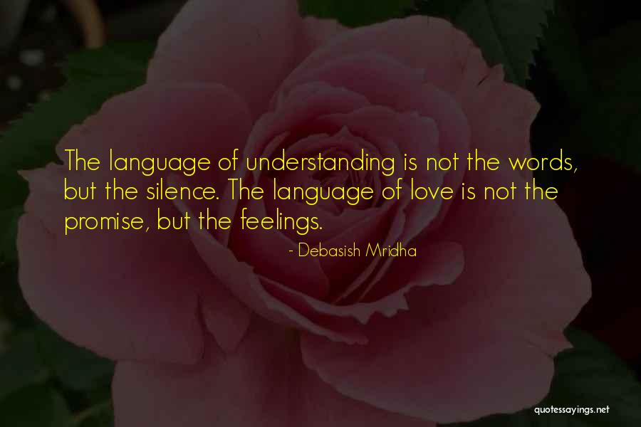 The Language Of Silence Quotes By Debasish Mridha The Language Of Silence Quotes By Debasish Mridha