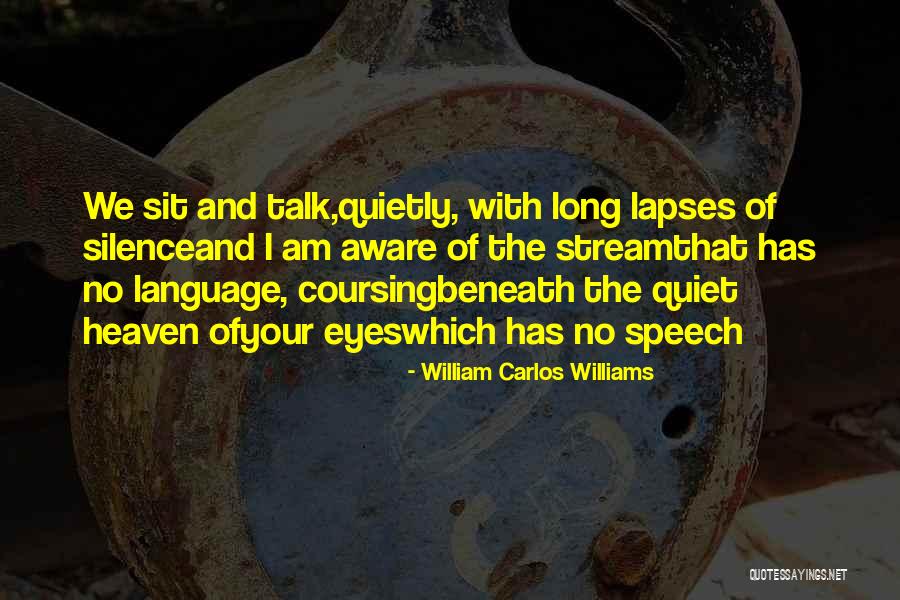 The Language Of Silence Quotes By William Carlos Williams The Language Of Silence Quotes By William Carlos Williams