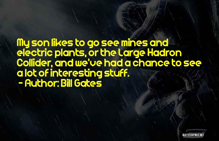 The Large Hadron Collider Quotes By Bill Gates