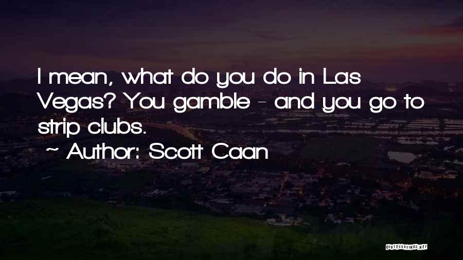 The Las Vegas Strip Quotes By Scott Caan