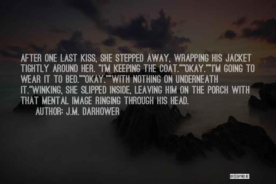 The Last Best Kiss Quotes By J.M. Darhower