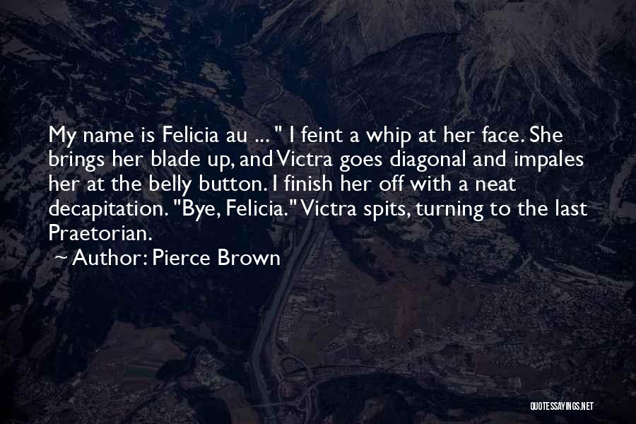 The Last Bye Quotes By Pierce Brown