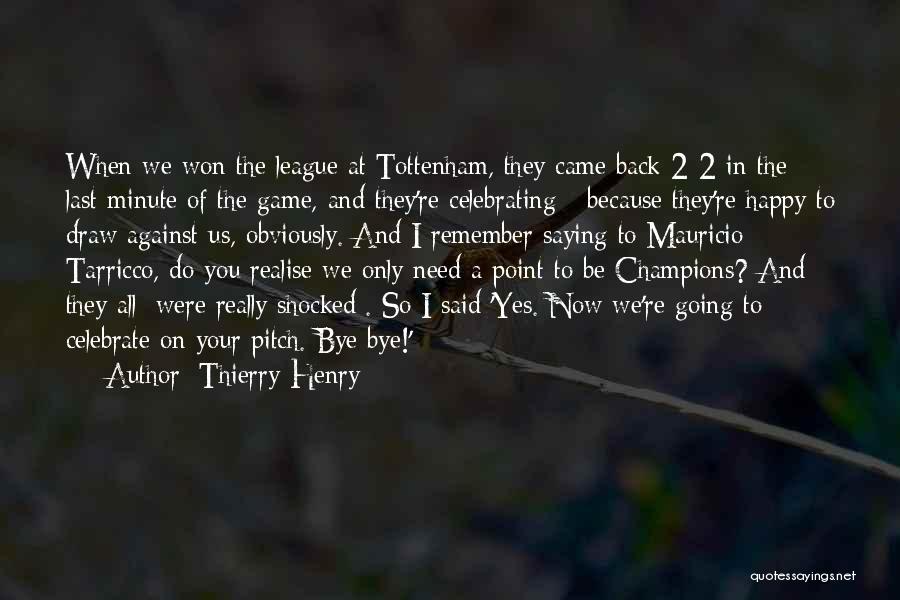 The Last Bye Quotes By Thierry Henry