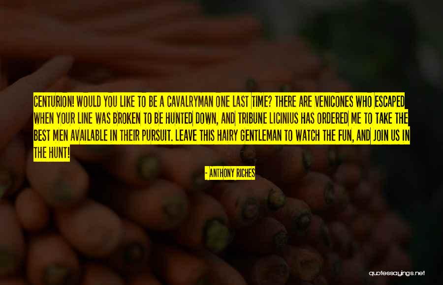 The Last Centurion Quotes By Anthony Riches The Last Centurion Quotes By Anthony Riches