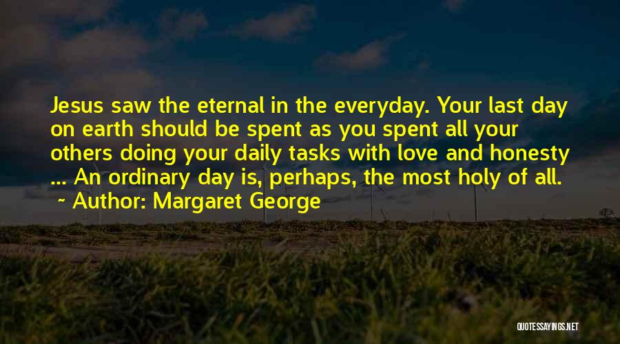 The Last Day I Saw You Quotes By Margaret George
