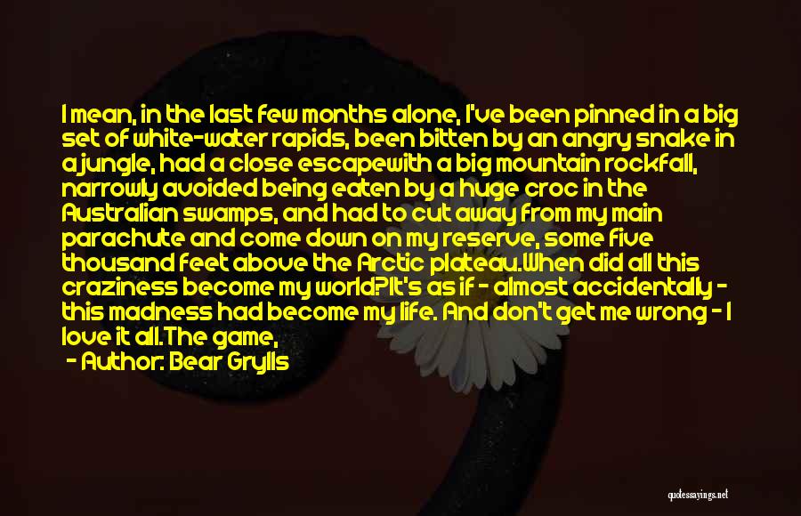The Last Day Of My Life Quotes By Bear Grylls