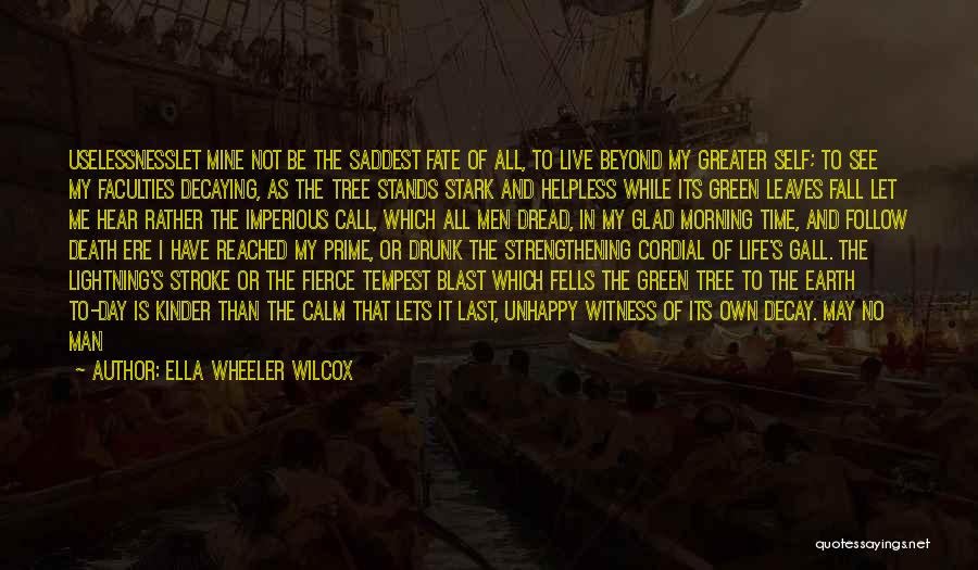 The Last Day Of My Life Quotes By Ella Wheeler Wilcox