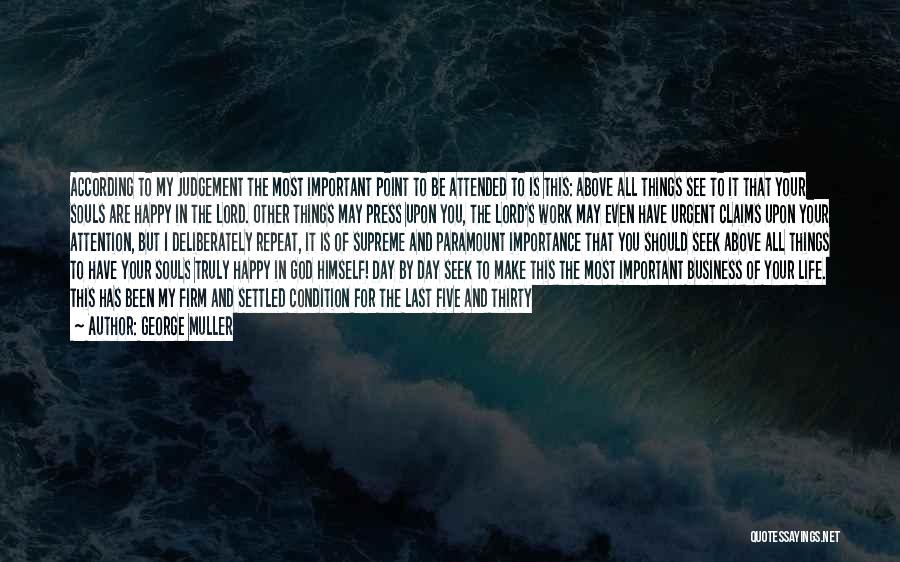 The Last Day Of My Life Quotes By George Muller