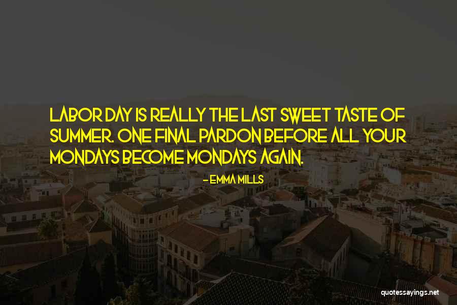 The Last Day Of Summer Quotes By Emma Mills The Last Day Of Summer Quotes By Emma Mills