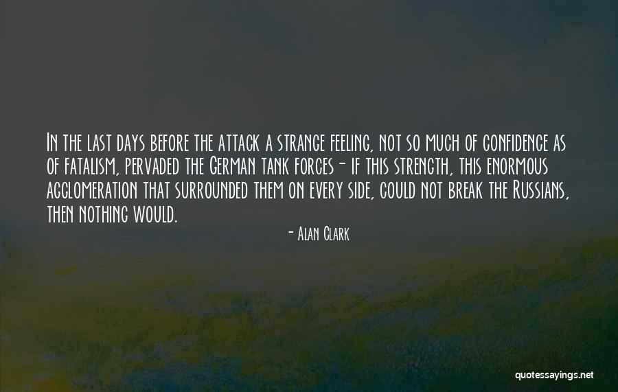 The Last Days Quotes By Alan Clark The Last Days Quotes By Alan Clark