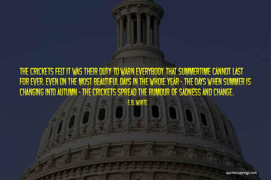 The Last Days Quotes By E.B. White The Last Days Quotes By E.B. White