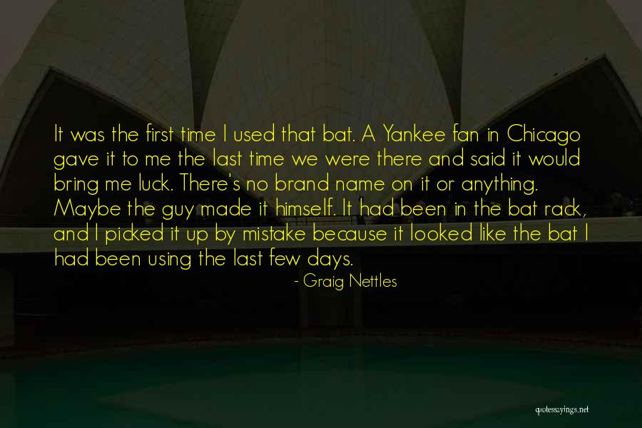 The Last Days Quotes By Graig Nettles The Last Days Quotes By Graig Nettles