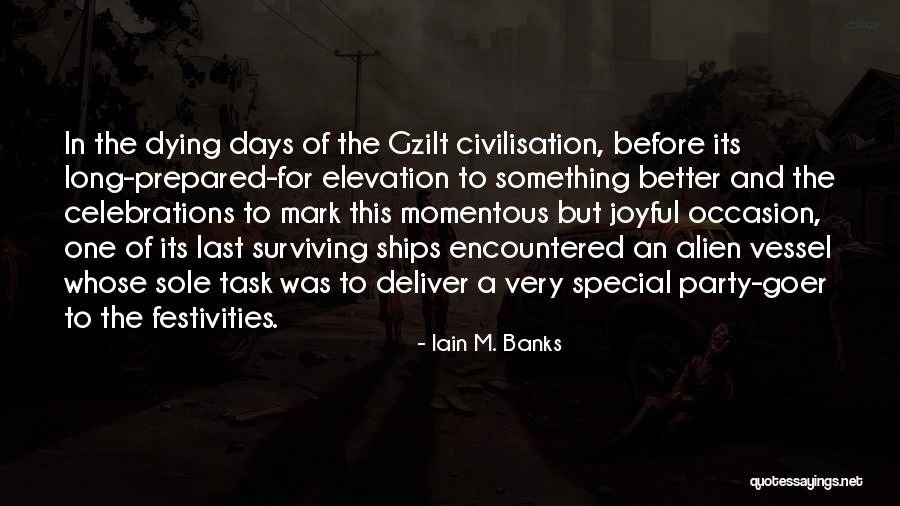 The Last Days Quotes By Iain M. Banks The Last Days Quotes By Iain M. Banks