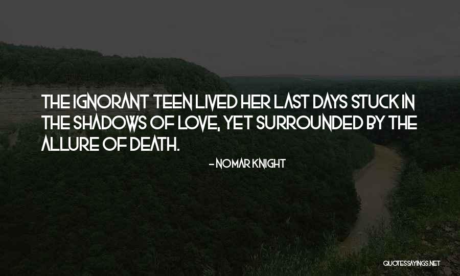 The Last Days Quotes By Nomar Knight The Last Days Quotes By Nomar Knight